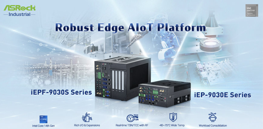 ASRock Industrial Releases iEPF-9030S/iEP-9030E Series Robust Edge AIoT Platform with Intel Core™ 14th Gen Processors